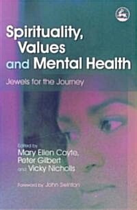 Spirituality, Values and Mental Health : Jewels for the Journey (Paperback)