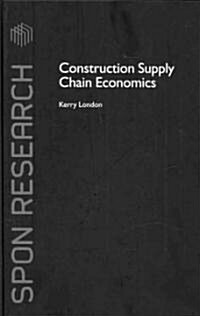 Construction Supply Chain Economics (Hardcover)