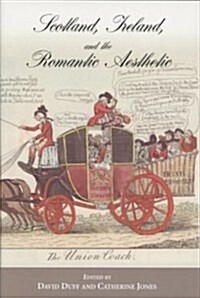 Scotland, Ireland, and the Romantic Aesthetic (Hardcover, 1st)