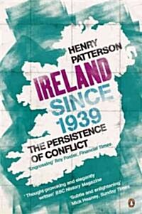 Ireland Since 1939: The Persistence of Conflict (Paperback)