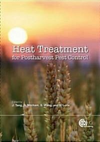 Heat Treatments for Postharvest Pest Control : Theory and Practice (Hardcover)