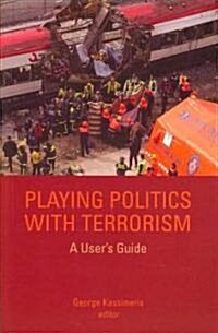 Playing Politics With Terrorism (Paperback)