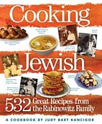 Cooking Jewish: 532 Great Recipes from the Rabinowitz Family (Hardcover)