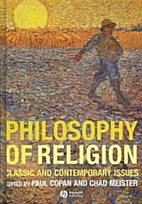 Philosophy of Religion - Classic and Contemporary Issues (Hardcover)