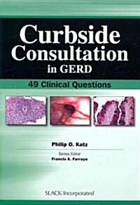 Curbside Consultation in GERD: 49 Clinical Questions (Paperback)