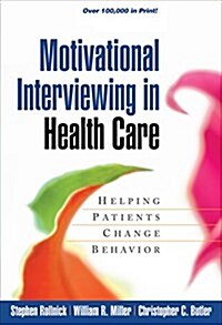 Motivational Interviewing in Health Care: Helping Patients Change Behavior (Paperback)