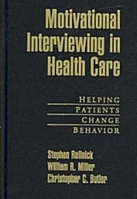Motivational Interviewing in Health Care: Helping Patients Change Behavior (Hardcover)