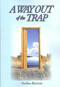 A Way Out of the Trap: A Ten-Step Program for Spiritual Growth (Paperback)