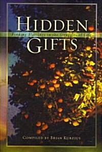 Hidden Gifts: Finding Blessings in the Struggles of Life (Paperback)