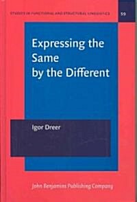 Expressing the Same by the Different (Hardcover)