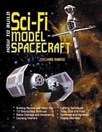 How to Build Sci-Fi Model Spacecraft (Paperback)