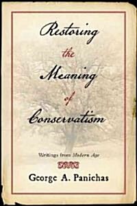 Restoring the Meaning of Conservatism (Paperback)