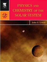Physics and Chemistry of the Solar System (Paperback, 2nd)