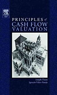 Principles of Cash Flow Valuation: An Integrated Market-Based Approach (Hardcover)