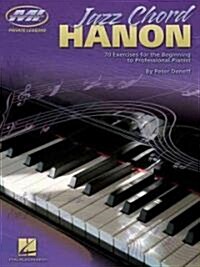 Jazz Chord Hanon: 70 Exercises for the Beginning to Professional Pianist (Paperback)