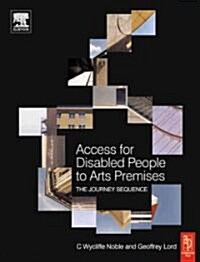 Access for Disabled People to Arts Premises: The Journey Sequence : The Journey Sequence (Hardcover)