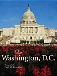 Our Washington, D.C (Hardcover)