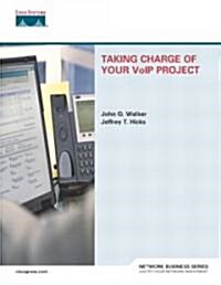 Taking Charge of Your Voip Project (Paperback)