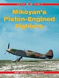Mikoyans Piston-engined Fighters (Paperback)