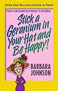 Stick a Geranium in Your Hat and Be Happy (Paperback)