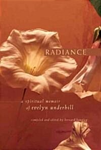 Radiance: A Spiritual Memoir of Evelyn Underhill (Paperback)