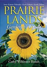 Prairie Lands Gardeners Guide (Paperback)