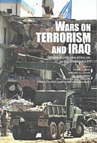 The Wars on Terrorism and Iraq : Human Rights, Unilateralism and US Foreign Policy (Paperback)