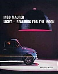 Ingo Maurer: Light: Reaching for the Moon (Paperback)