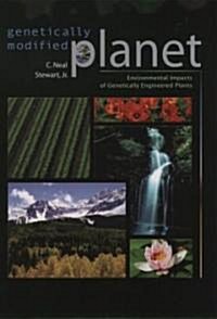 Genetically Modified Planet: Environmental Impacts of Genetically Engineered Plants (Hardcover)