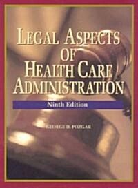 Legal Aspects of Health Care Administration (Hardcover, 9th)