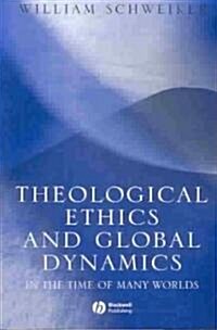 Theological Ethics and Global (Paperback)