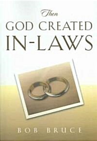 Then God Created In-Laws (Paperback)