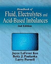 Handbook of Fluid, Electrolyte, and Acid-Base Imbalances (Paperback, 2nd)