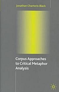 Corpus Approaches to Critical Metaphor Analysis (Hardcover)