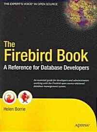 The Firebird Book: A Reference for Database Developers (Paperback)