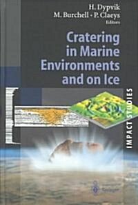 Cratering in Marine Environments and on Ice (Hardcover, 2004)