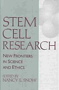 Stem Cell Research: New Frontiers in Science and Ethics (Paperback)