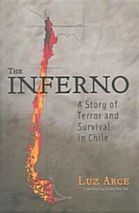 The Inferno: A Story of Terror and Survival in Chile (Paperback)