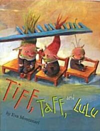 Tiff, Taff, and Lulu (School & Library)