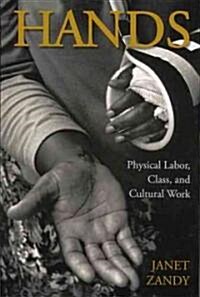 Hands: Physical Labor, Class, and Cultural Work (Paperback)