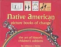 Native American Picture Books of Change: Historic Childrens Books (Hardcover)