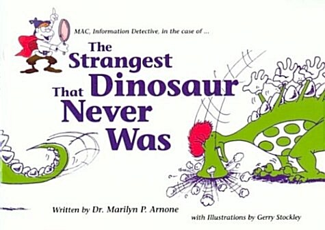 The Strangest Dinosaur That Never Was (Hardcover)