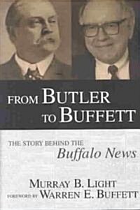 From Butler to Buffett: The Story Behind the Buffalo News (Hardcover)