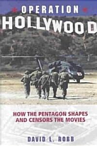 Operation Hollywood: How the Pentagon Shapes and Censors the Movies (Paperback)