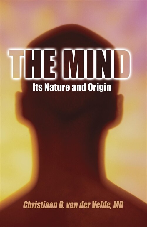 The Mind: Its Nature and Origin (Hardcover)