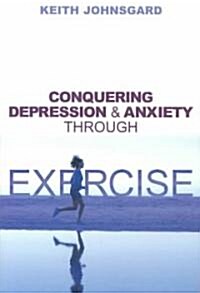 Conquering Depression and Anxiety Through Exercise (Paperback)