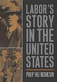 Labors Story in the United States (Hardcover)
