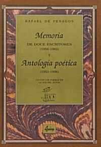 Memoria de doce escritores 1956-1982 y Antologia poetica 1953-1996/ Memories of Twelve Writers 1956-1982 and Poetic Anthology 1953-1996 (Hardcover, PCK, SLP, HA)