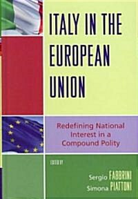 Italy in the European Union: Redefining National Interest in a Compound Polity (Hardcover)