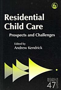 Residential Child Care : Prospects and Challenges (Paperback)